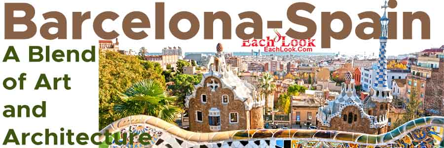 Barcelona, Spain A Blend of Art and Architecture World Tour Best Places 2024 EachLook