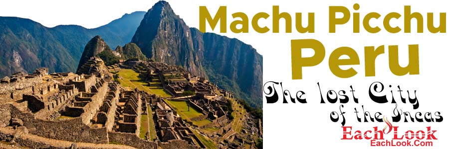 Machu Picchu, Peru The lost City of the Incas City World Tour 2024 EachLook